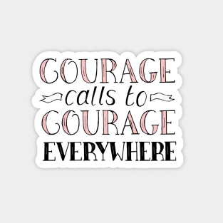 Courage Calls to Courage Everywhere Inspirational Quote in Pink and Black Magnet