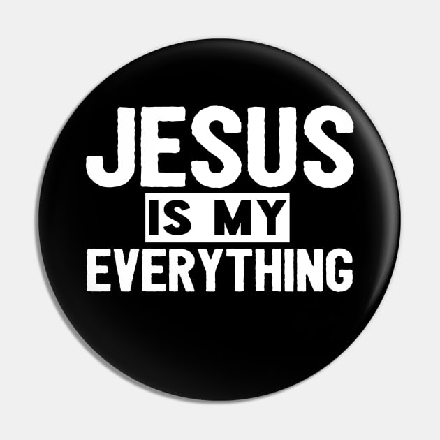 Jesus Is My Everything Pin by Happy - Design