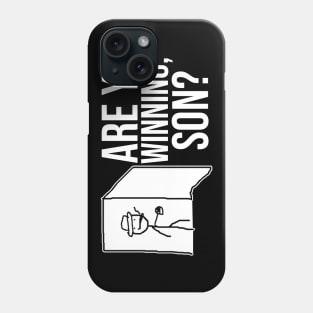 Are Ya Winning, Son? Phone Case