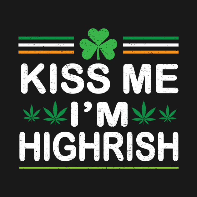 kiss me im highrish by othmane4