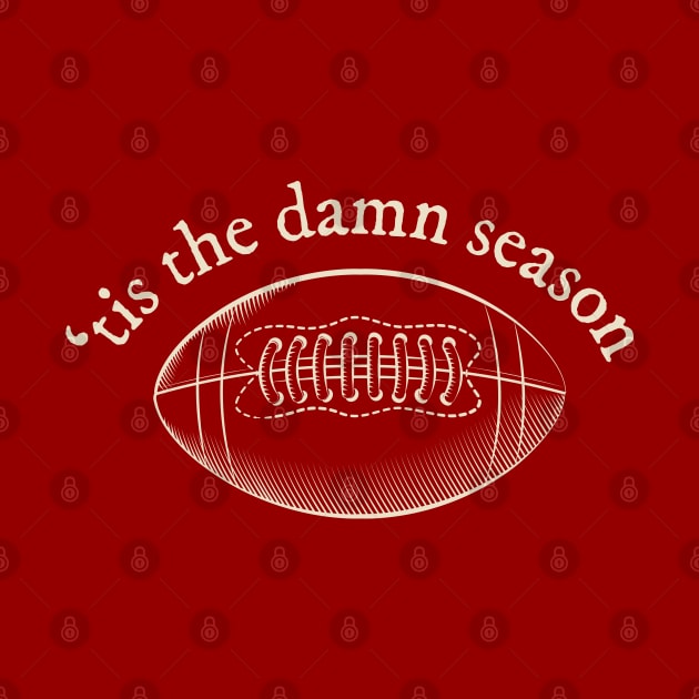 'tis the damn football season by bellamuert3