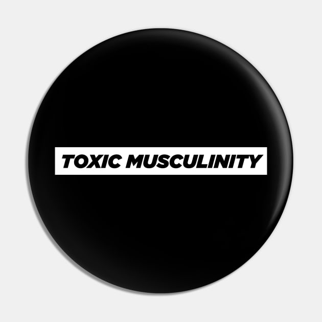 Toxic masculinity funny Pin by HailDesign