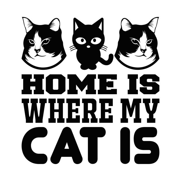 Home Is Where My Cat Is T Shirt For Women Men by Xamgi