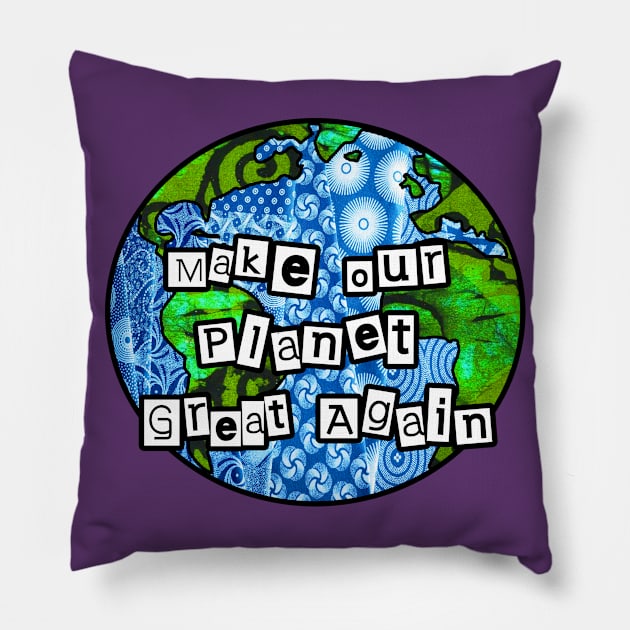 Make our planet Great Again Pillow by artbyomega