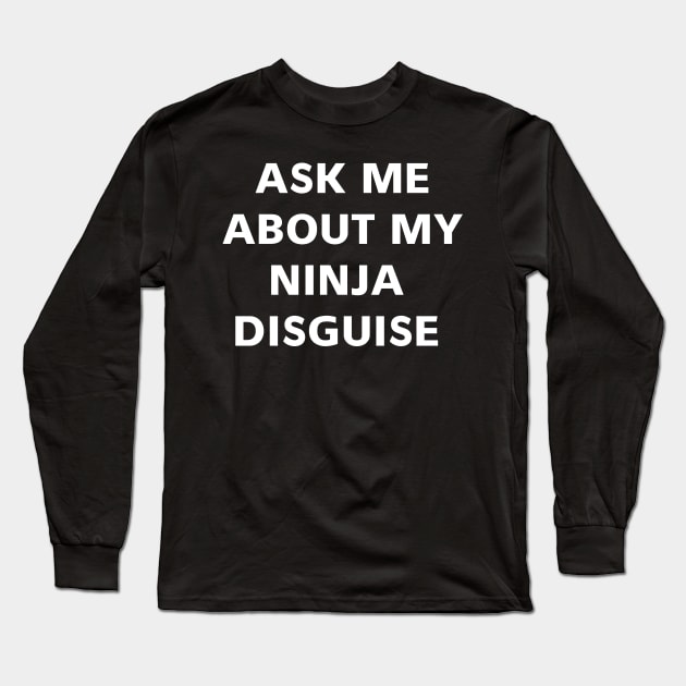 Ask Me About My Ninja Disguise Flip Funny T Shirt - Black