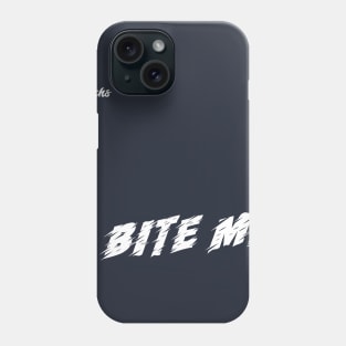 bite me - Dotchs Phone Case