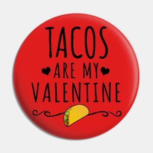 Tacos Are My Valentine Pin