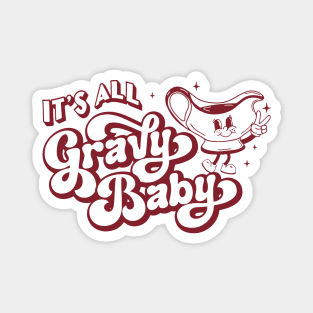 It's All Gravy Baby Magnet