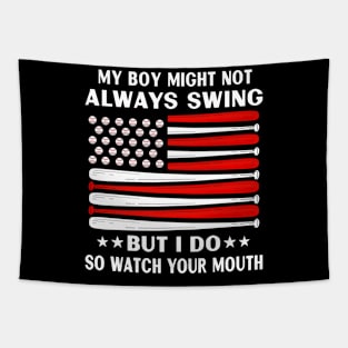 My Boy Might Not Always Swing But I Do So Watch Your Mouth Tapestry