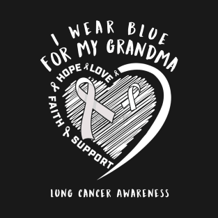 I Wear White For My Grandma Lung Cancer T-Shirt