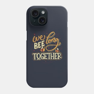 We belong together Phone Case