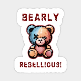 Bearly rebellious! Magnet