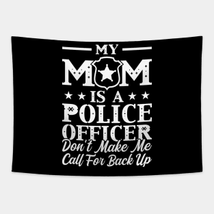 My Mom Is A Police Officer Tapestry