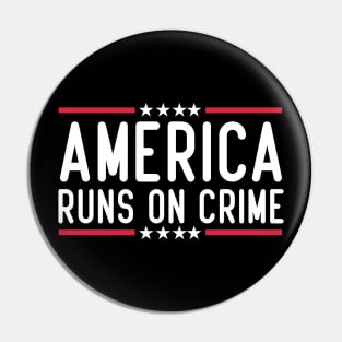 america runs on crime Pin