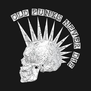 Old Punks Never Die - grunge T-Shirt