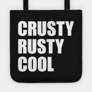 Crusty Rusty Cool - for patina paintwork fans or rusty old men Tote