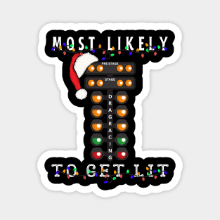 Most Likely To Get Lit Drag Racing Christmas Tree Christmas Lights Santa Xmas Racing Holiday Magnet