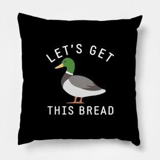 Let's get this bread Pillow