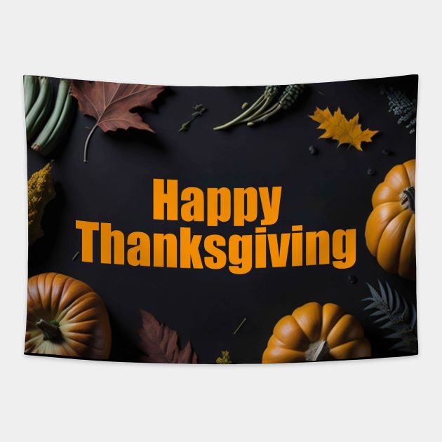 Happy Thanksgiving Greetings Tapestry by likbatonboot