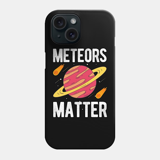 meteors matter Phone Case by AraichTees