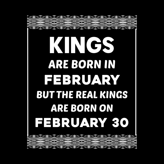 Birthday King White February 30 30th by blakelan128