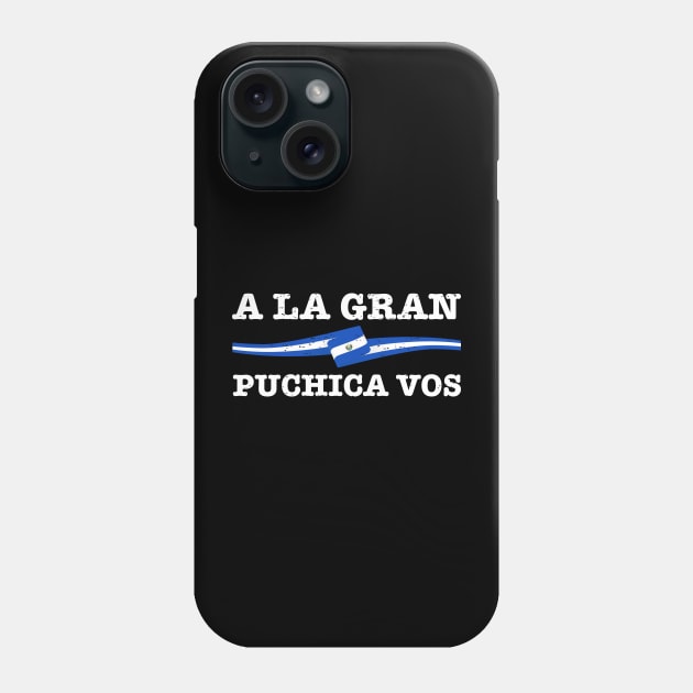 A la gran puchica vos - El Salvador Flag Phone Case by verde