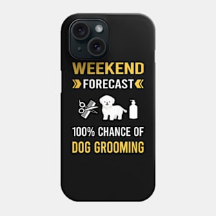 Weekend Forecast Dog Grooming Groomer Phone Case