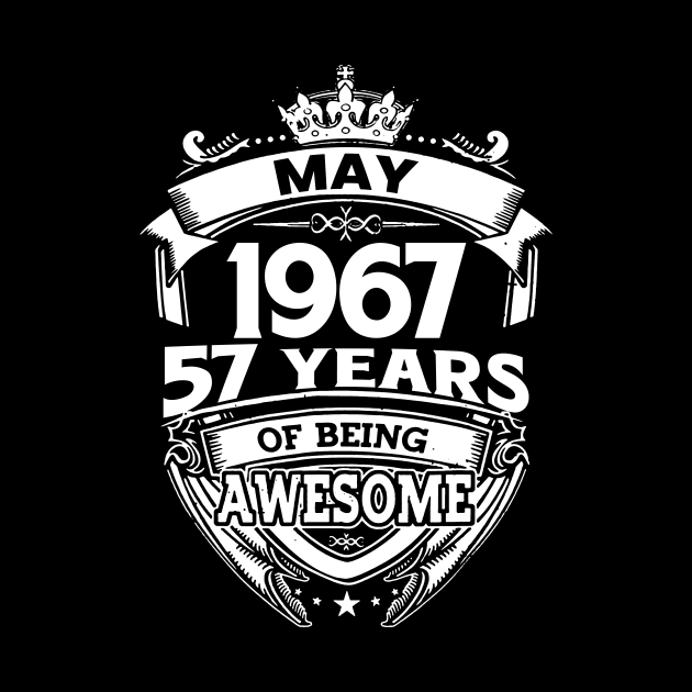 May 1967 57 Years Of Being Awesome 57th Birthday by D'porter