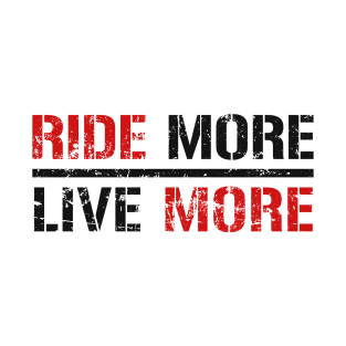 HUCKER Ride More Live More T-Shirt