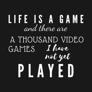 Life Is A Game tee Video Games T-Shirt