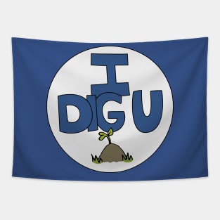 I DIG U illustrated funny dirt lover badge Tapestry