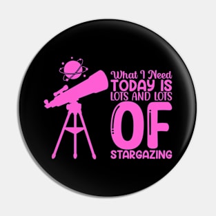 What I need today is lots and lots of stargazing Pin