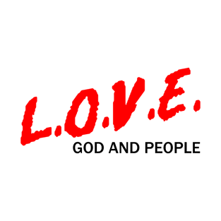 L.O.V.E God and People T-Shirt