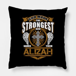 Alizah Name T Shirt - God Found Strongest And Named Them Alizah Gift Item Pillow