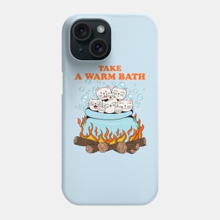 Take Warm Bath Phone Case