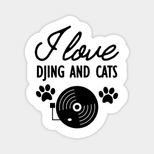 Dj and Cat Lover - I love Djing and Cats Magnet