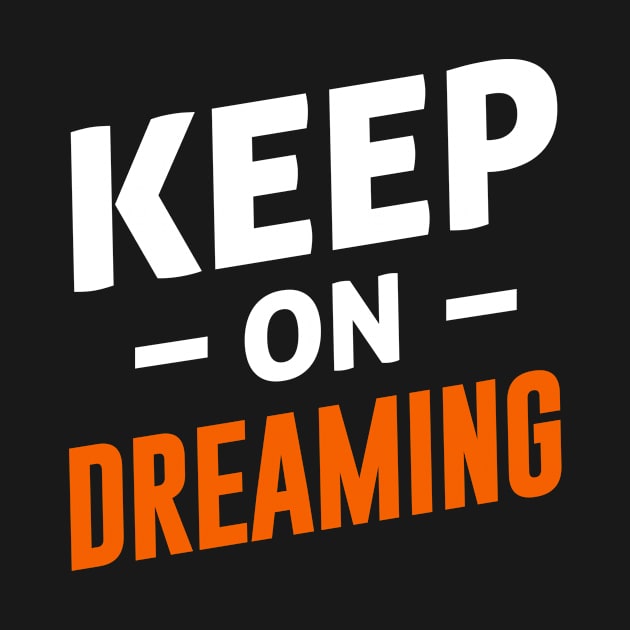 Keep on Dreaming by By Staks