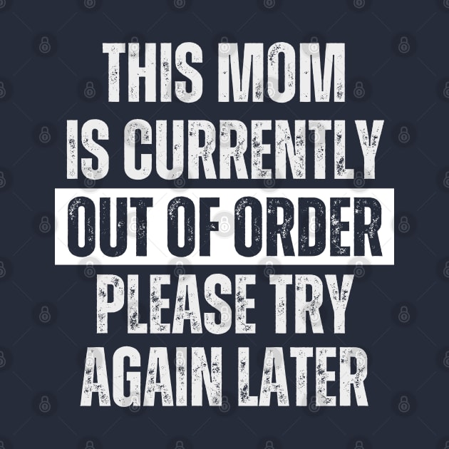 This Mom Is Currently Out Of Order Please Try Again Later by Metavershort