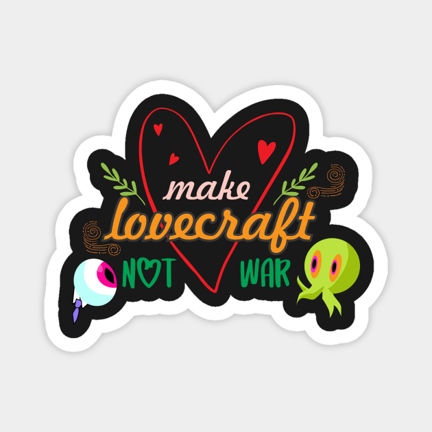 Make Lovecraft Not War - Board Game Inspired Graphic - Tabletop Gaming  - BGG Magnet by MeepleDesign