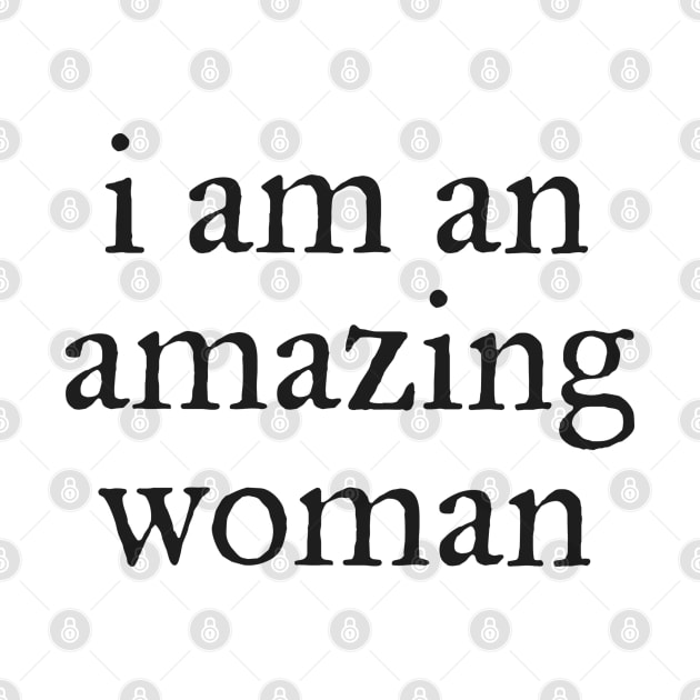 I am an amazing woman by helengarvey