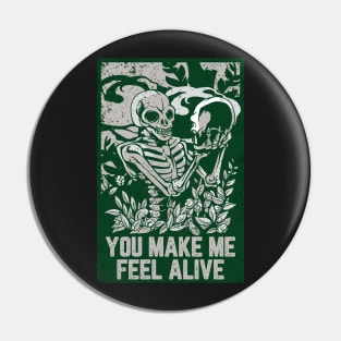 You Make Me Feel Alive - black Pin