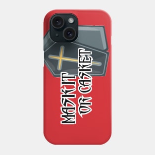 Mask It Or Casket Phone Case