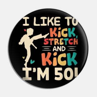 I like to kick stretch and kick Pin