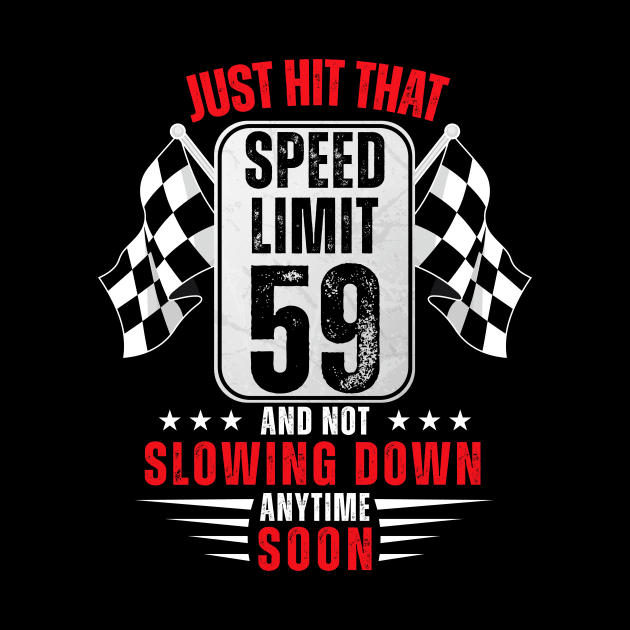 59th Birthday Speed Limit Sign 59 Years Old Funny Racing by HollyDuck