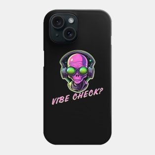 Alien Vibe Check Phone Case