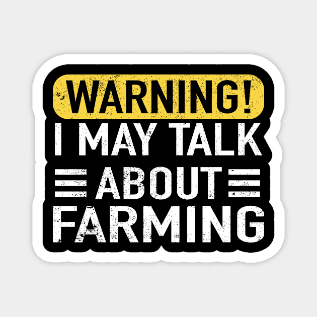 Warning May Start Talking About Farming Farmer Magnet by ChrifBouglas