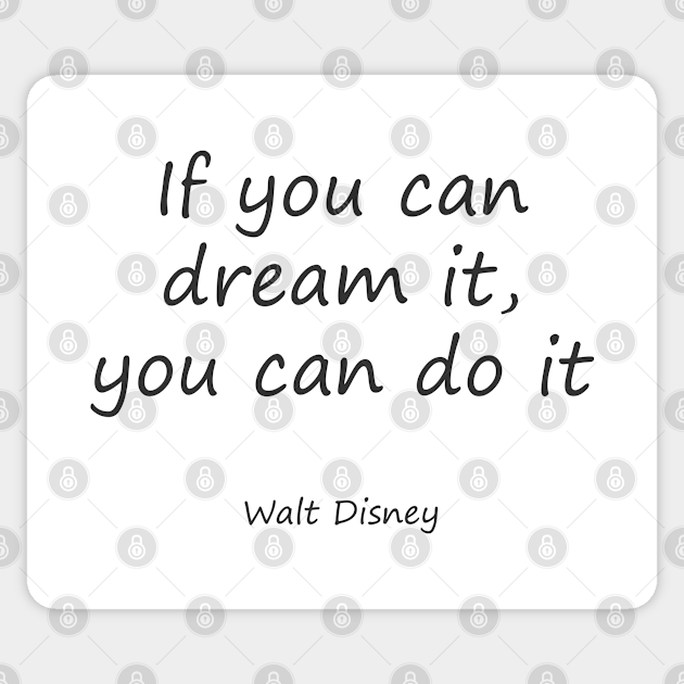 If You Can Dream It You Can Do It If You Can Dream It You Can Do It Sticker Teepublic If You Can Dream It You Can Do It If You Can Dream It You Can Do It Sticker Teepublic