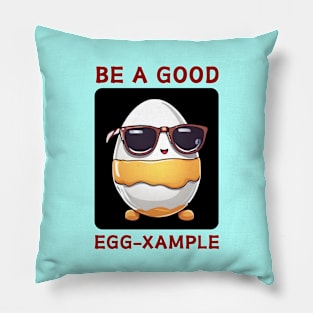 Be A Good Egg-Xample | Egg Pun Pillow