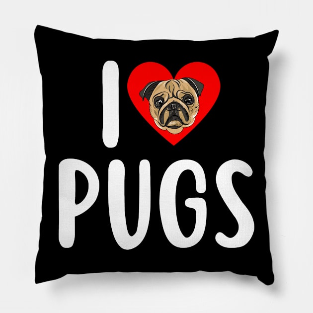 I Love Pugs Funny Pug Dog Mom Birthday Gift Pillow by Illustradise