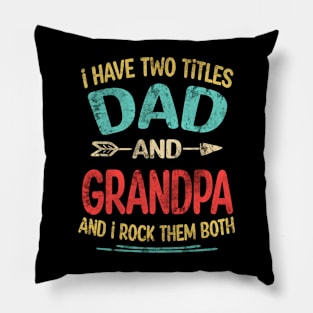 i have two tittle dad and grandpa Pillow